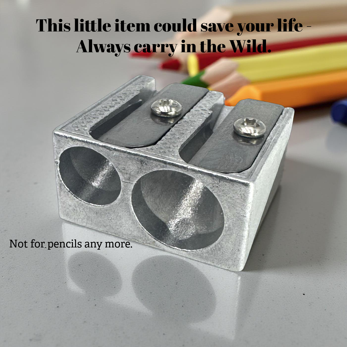 Lightweight survival pencil sharpener tool: 'This little item could save your life - Always carry in the Wild. Not for pencils any more.' For creating instant tinder shavings in bushcraft.